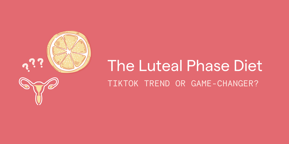 The Luteal Phase Diet: TikTok Trend or Fertility Game-Changer?