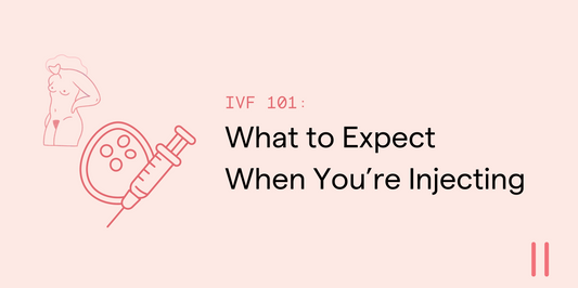 IVF 101: What to Expect When You're Injecting