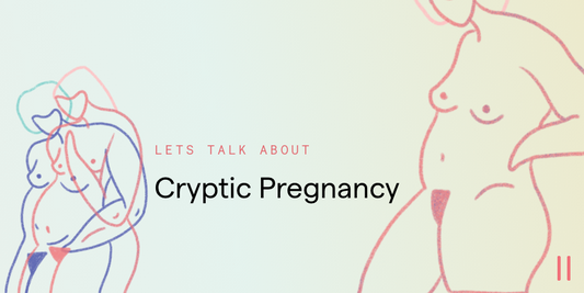 Let's Talk About: Cryptic Pregnancy