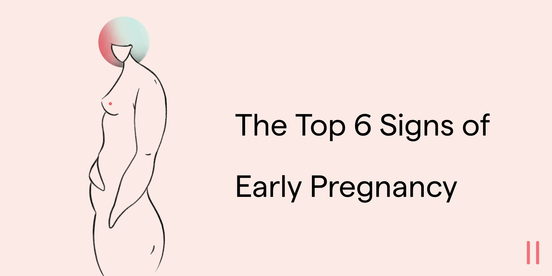 Top 6 Early Signs of Pregnancy – O V R Y