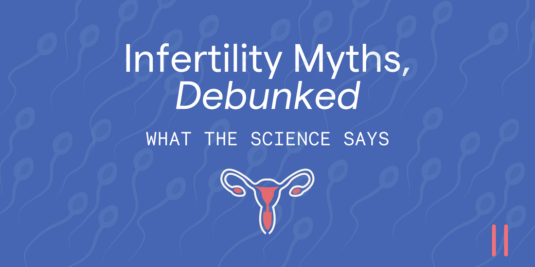 Infertility Myths Debunked: What Science Really Says