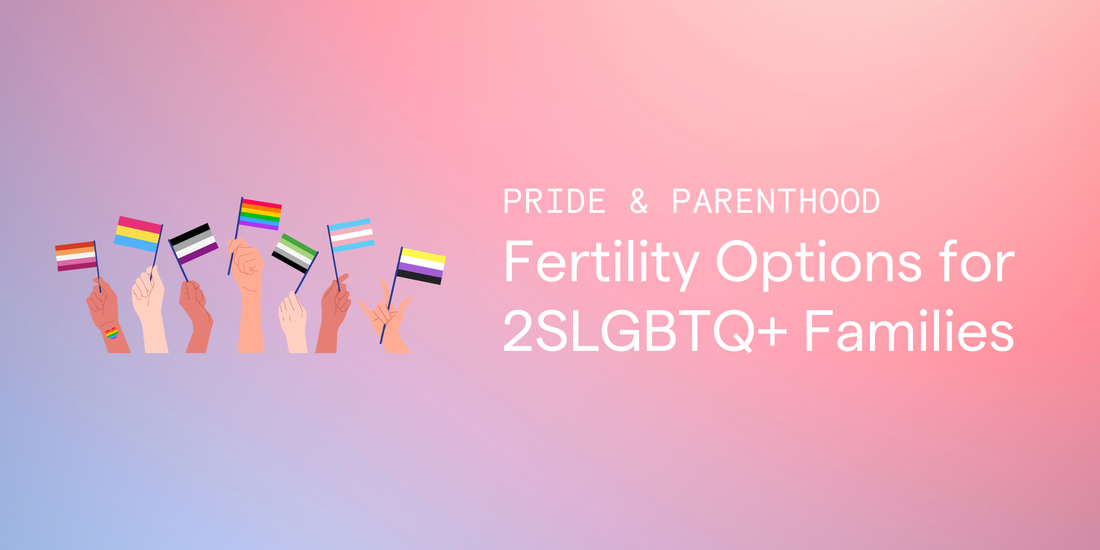 Pride & Parenthood: Fertility Options for 2SLGBTQ+ Families