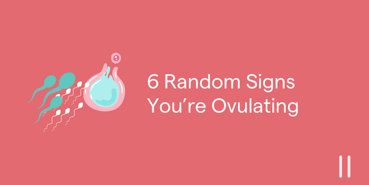 6 Random Signs You're Ovulating (And the Science Behind Them)