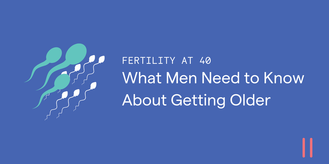 Fertility at 40: What Men Need to Know About Getting Older