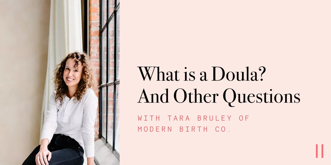 What is a Doula? And Other Questions with Tara Bruley