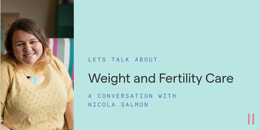 Weight and Fertility Care: A Conversation with Nicola Salmon