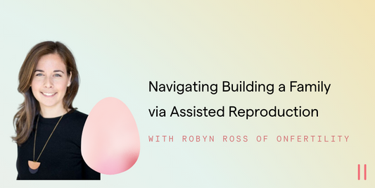 Navigating Building a Family via Assisted Reproduction