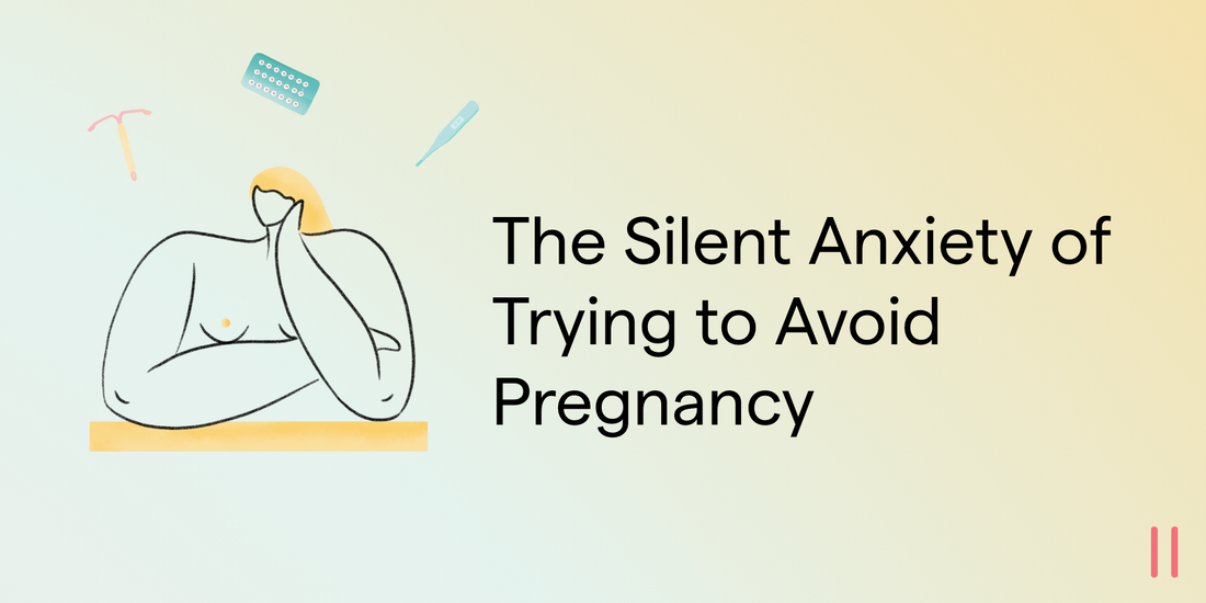 The Silent Anxiety of Trying to Avoid Pregnancy