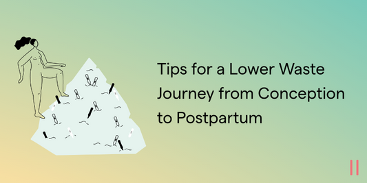 Tips for a Lower Waste Journey from Conception to Postpartum