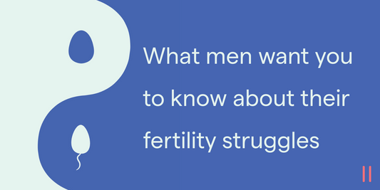 What men want you to know about their fertility struggles
