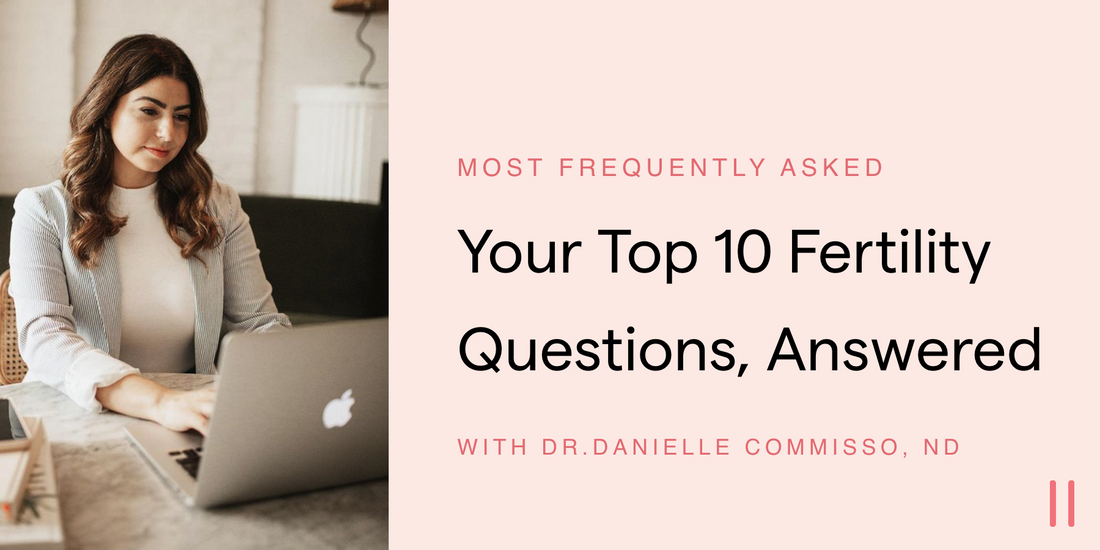 Your Top 10 Fertility Questions, Answered – with Dr. Danielle Commisso, ND