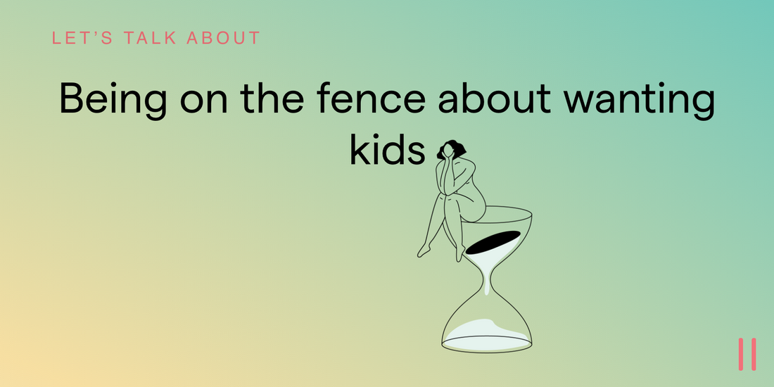 Being on the Fence About Wanting Kids