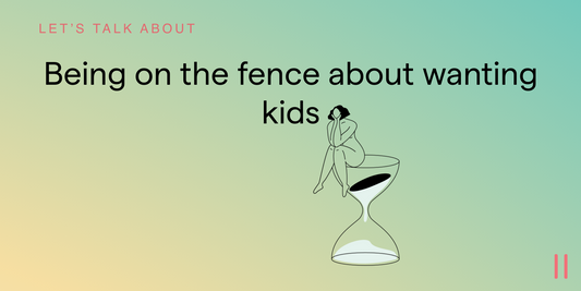 Being on the Fence About Wanting Kids