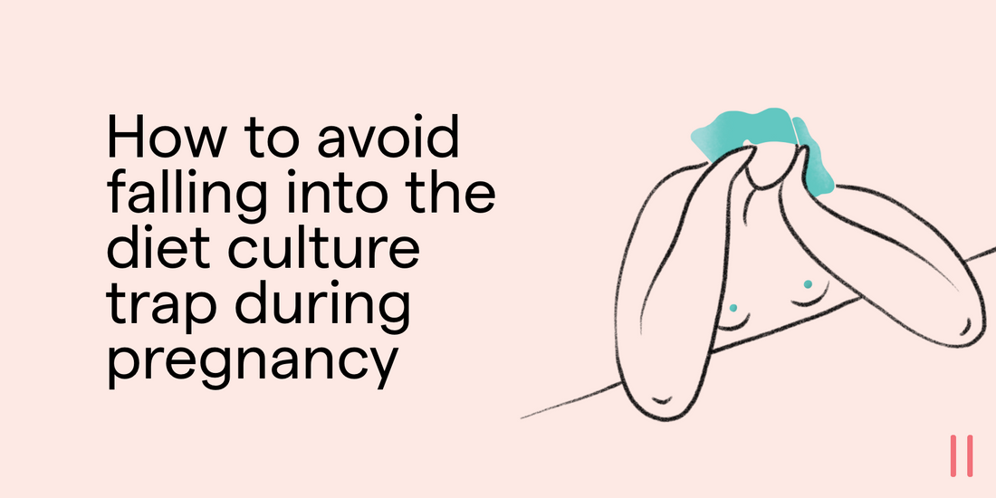 How to avoid falling into the diet culture trap during pregnancy