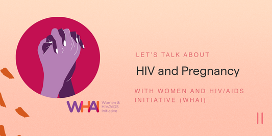 Let’s talk about HIV and Pregnancy