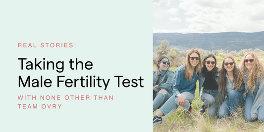Real Stories: Team Ovry on the Male Fertility Test