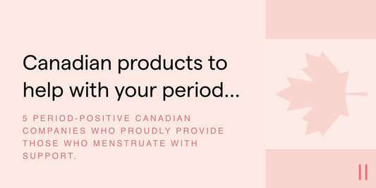 Canadian Products To Help With Your Period